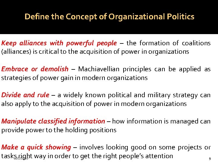 Define the Concept of Organizational Politics Keep alliances with powerful people – the formation Define the Concept of Organizational Politics Keep alliances with powerful people – the formation