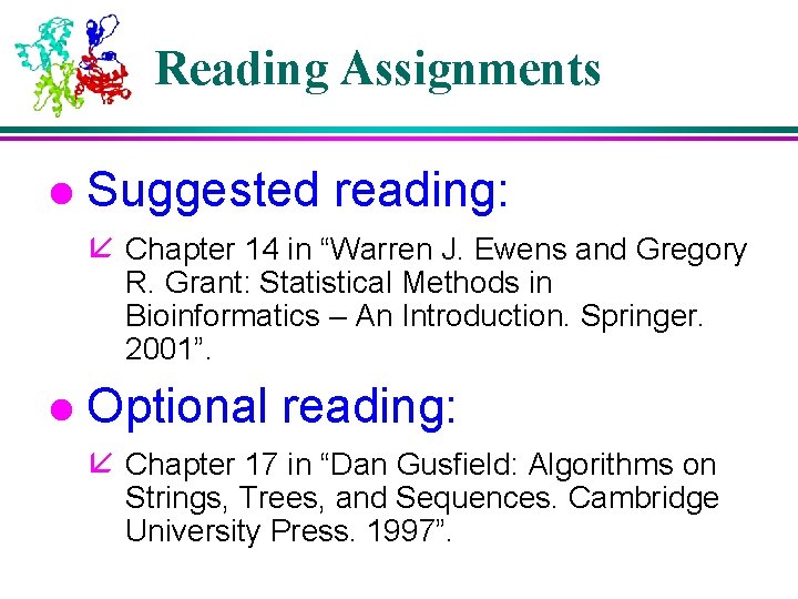 Reading Assignments l Suggested reading: å Chapter 14 in “Warren J. Ewens and Gregory Reading Assignments l Suggested reading: å Chapter 14 in “Warren J. Ewens and Gregory