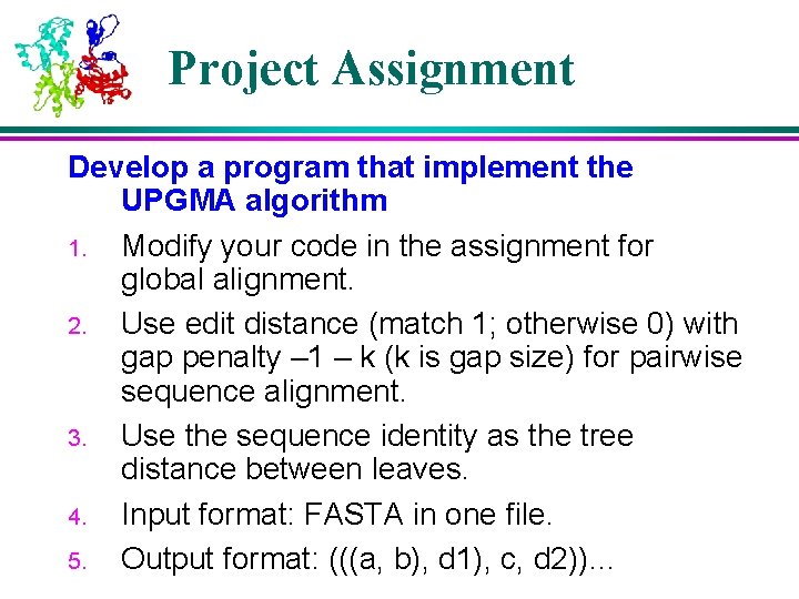 Project Assignment Develop a program that implement the UPGMA algorithm 1. Modify your code Project Assignment Develop a program that implement the UPGMA algorithm 1. Modify your code