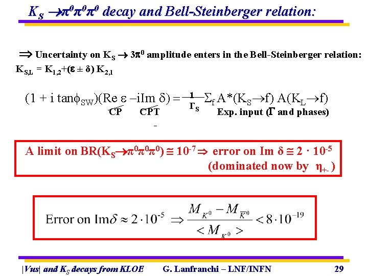 KS π0π0π0 decay and Bell-Steinberger relation: Uncertainty on KS 3 0 amplitude enters in