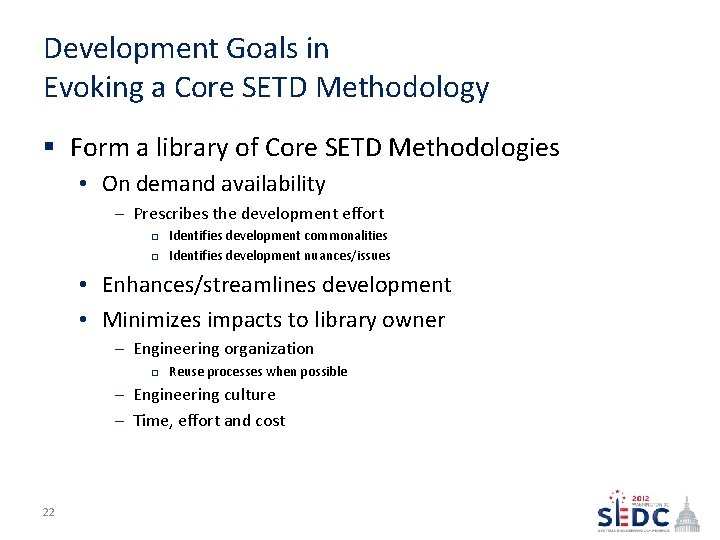 Development Goals in Evoking a Core SETD Methodology § Form a library of Core