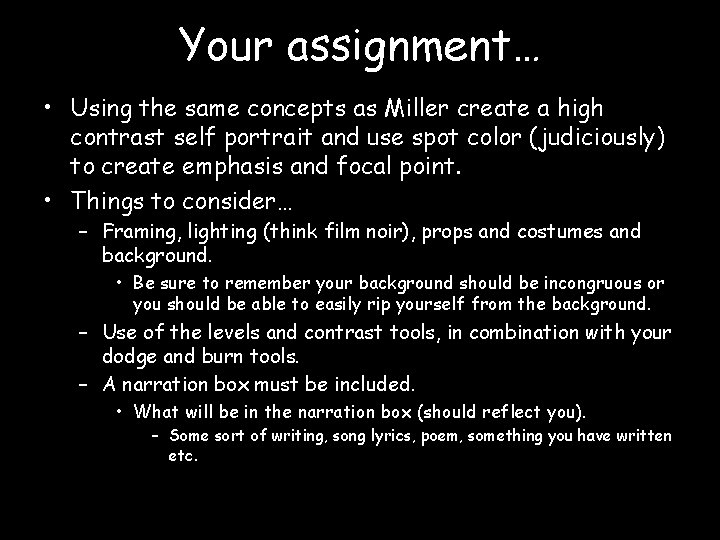 Your assignment… • Using the same concepts as Miller create a high contrast self