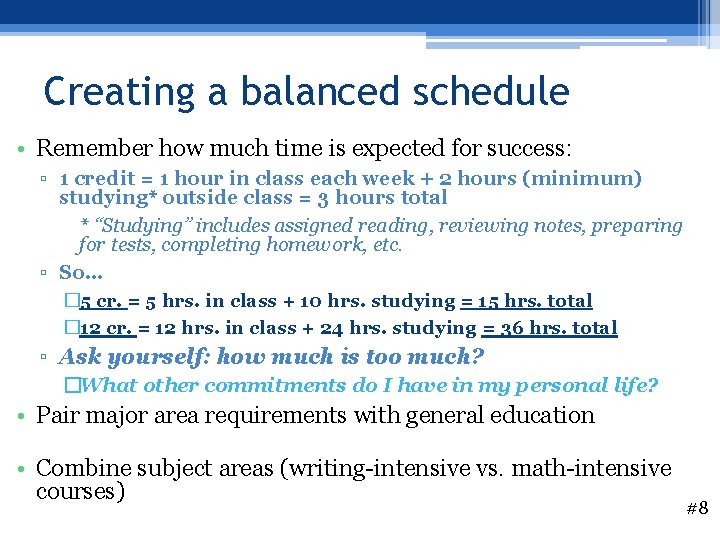 Creating a balanced schedule • Remember how much time is expected for success: ▫