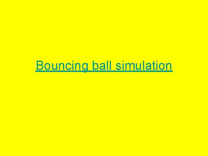 Bouncing ball simulation 
