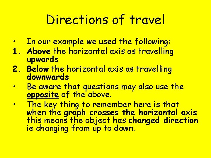Directions of travel • In our example we used the following: 1. Above the