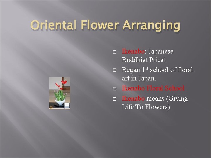 Oriental Flower Arranging Ikenabo: Japanese Buddhist Priest Began 1 st school of floral art