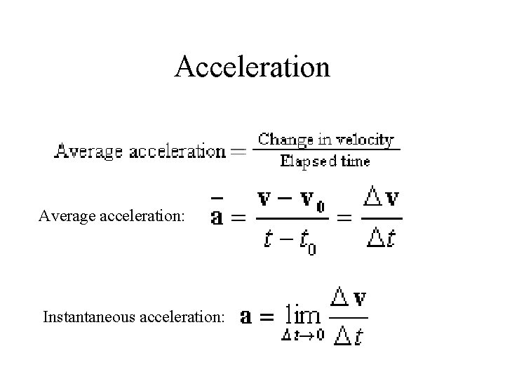 Acceleration Average acceleration: Instantaneous acceleration: 