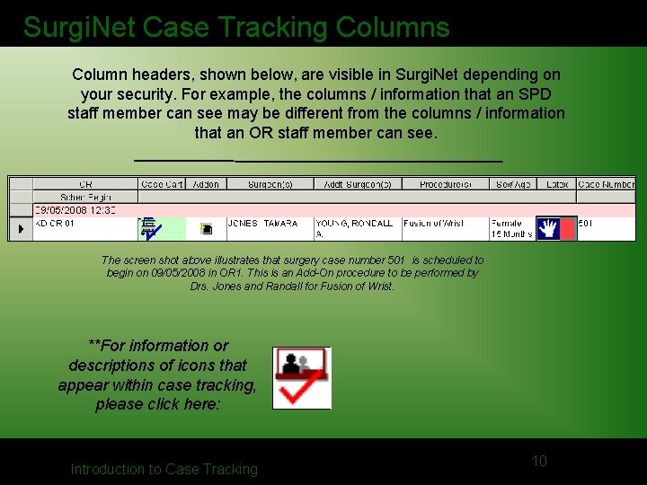 Surgi. Net Case Tracking Columns Column headers, shown below, are visible in Surgi. Net