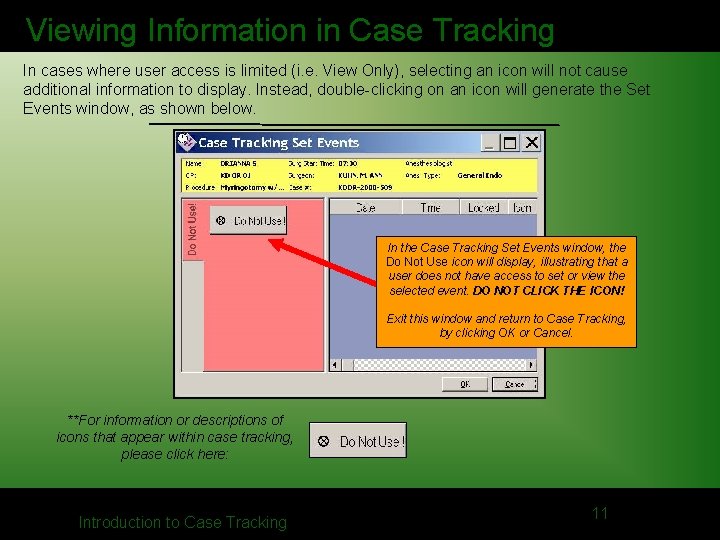 Viewing Information in Case Tracking In cases where user access is limited (i. e.