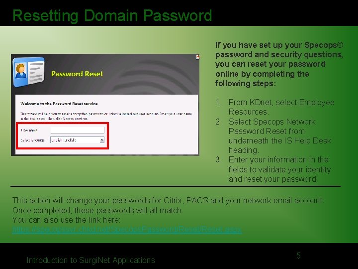 Resetting Domain Password If you have set up your Specops® password and security questions,