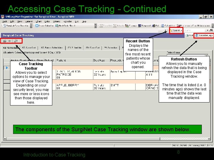 Accessing Case Tracking - Continued Case Tracking Toolbar Allows you to select options to