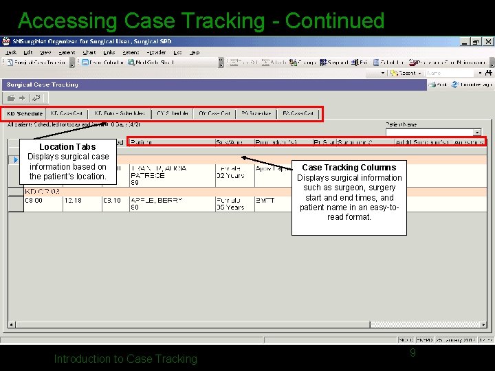 Accessing Case Tracking - Continued Location Tabs Displays surgical case information based on the