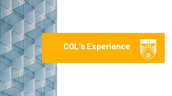 COL’s Experience 