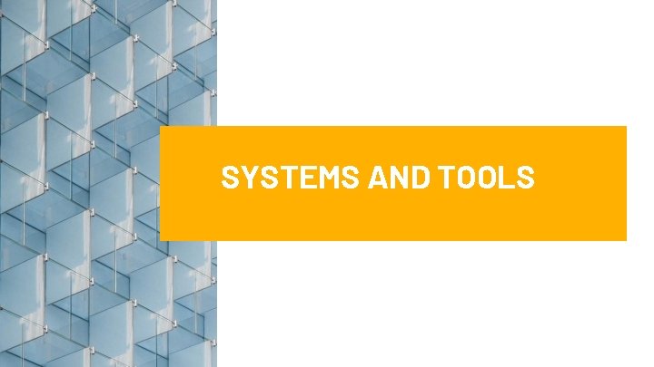 SYSTEMS AND TOOLS 