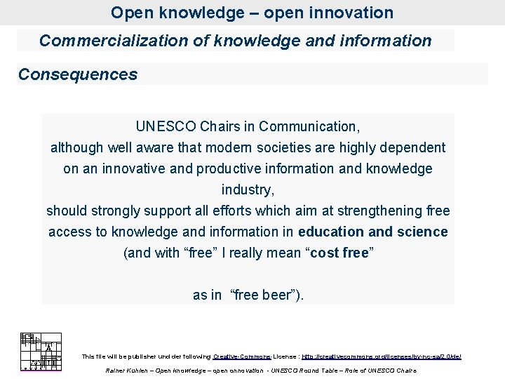 Open knowledge – open innovation Commercialization of knowledge and information Consequences UNESCO Chairs in
