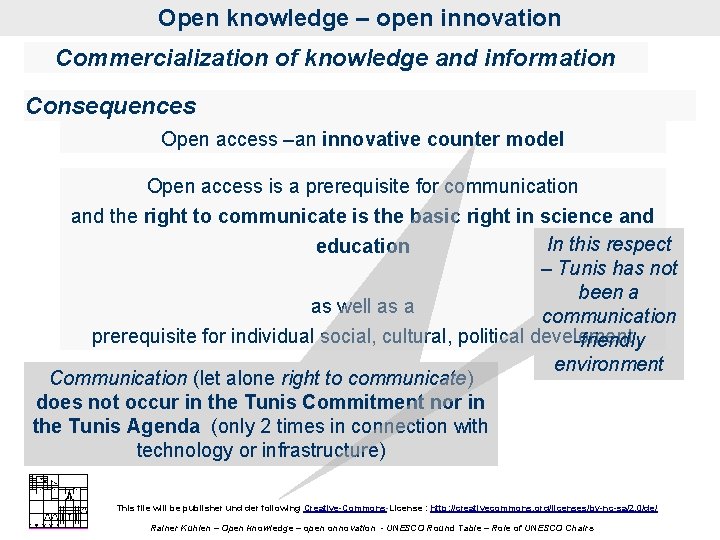Open knowledge – open innovation Commercialization of knowledge and information Consequences Open access –an