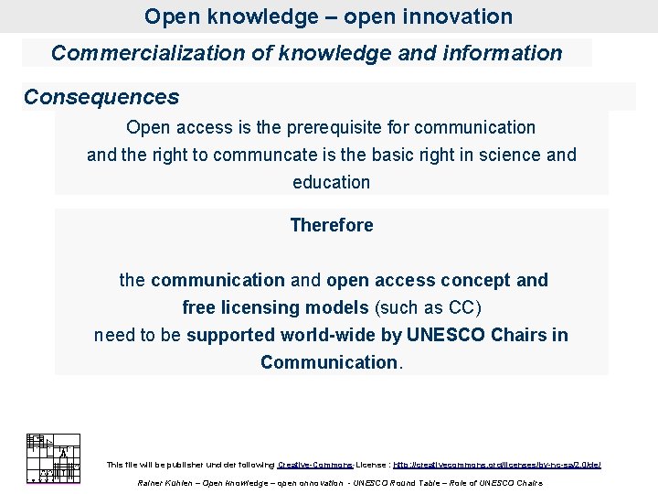 Open knowledge – open innovation Commercialization of knowledge and information Consequences Open access is