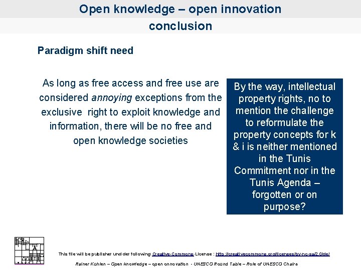 Open knowledge – open innovation conclusion Paradigm shift need As long as free access
