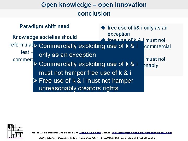 Open knowledge – open innovation conclusion Paradigm shift need u free use of k&