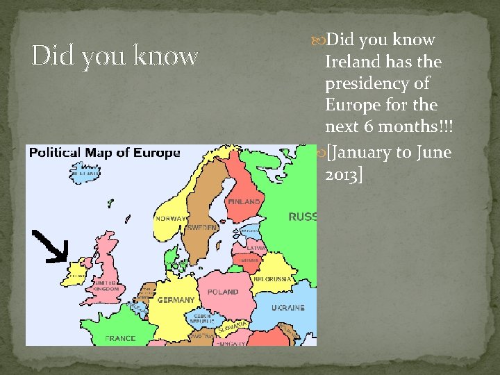 Did you know Ireland has the presidency of Europe for the next 6 months!!!