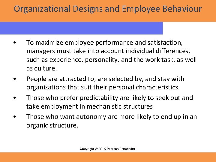 Organizational Designs and Employee Behaviour • • To maximize employee performance and satisfaction, managers