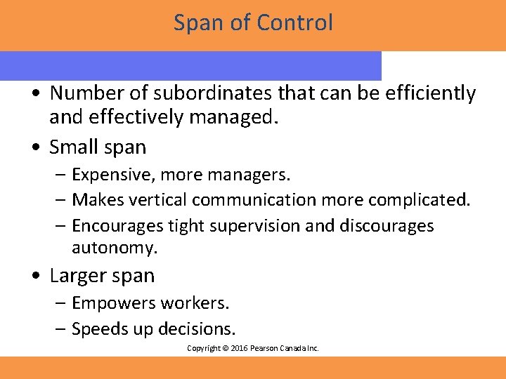 Span of Control • Number of subordinates that can be efficiently and effectively managed.