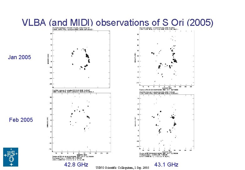 VLBA (and MIDI) observations of S Ori (2005) Jan 2005 Feb 2005 42. 8