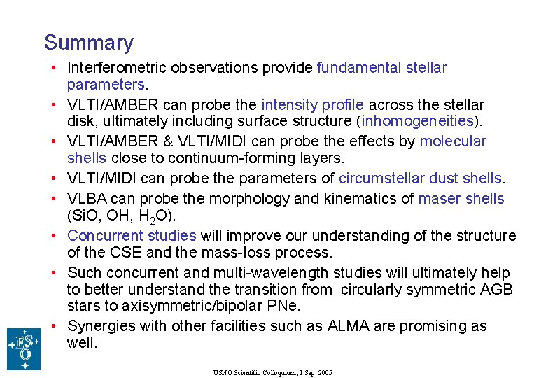 Summary • Interferometric observations provide fundamental stellar parameters. • VLTI/AMBER can probe the intensity