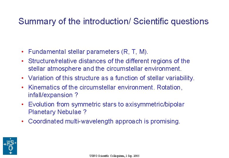 Summary of the introduction/ Scientific questions • Fundamental stellar parameters (R, T, M). •