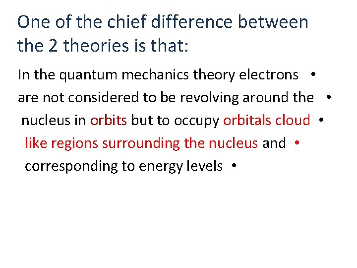 One of the chief difference between the 2 theories is that: In the quantum