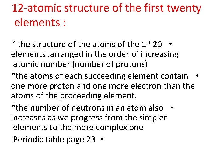 12 -atomic structure of the first twenty elements : * the structure of the