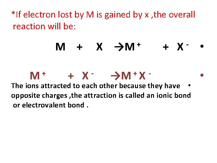 *If electron lost by M is gained by x , the overall reaction will