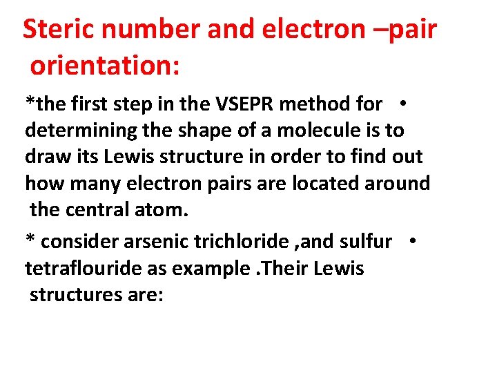 Steric number and electron –pair orientation: *the first step in the VSEPR method for