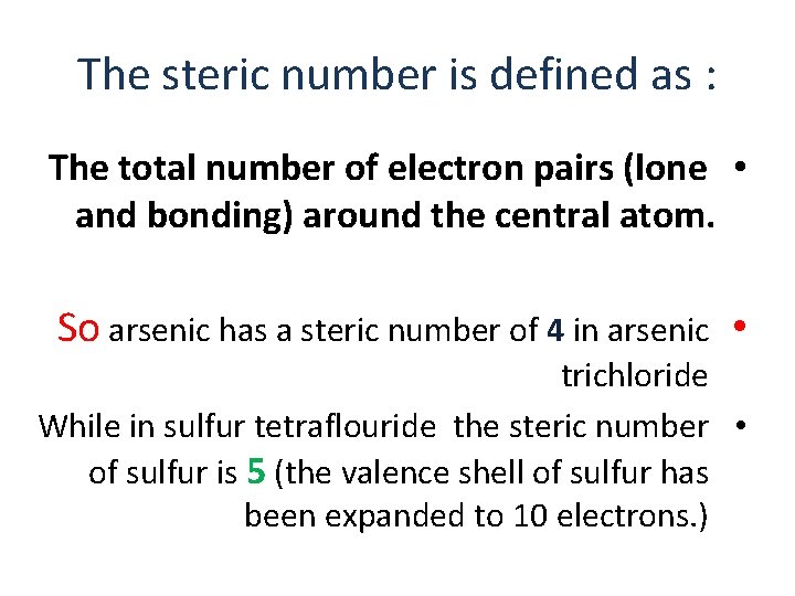 The steric number is defined as : The total number of electron pairs (lone