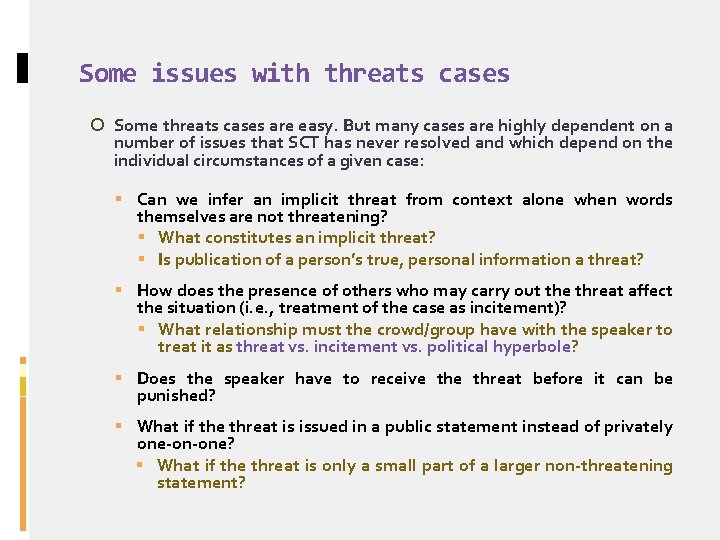 Some issues with threats cases Some threats cases are easy. But many cases are