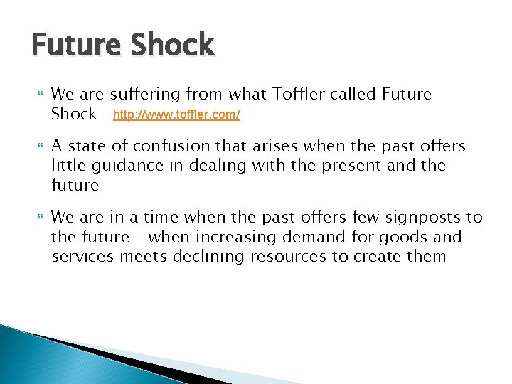 Future Shock We are suffering from what Toffler called Future Shock http: //www. toffler. Future Shock We are suffering from what Toffler called Future Shock http: //www. toffler.