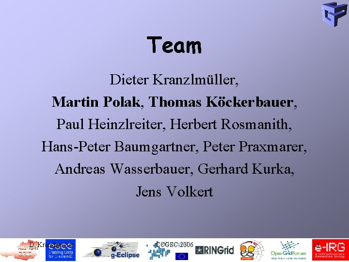 Team Dieter Kranzlmüller, Martin Polak, Thomas Köckerbauer, Paul Heinzlreiter, Herbert Rosmanith, Hans-Peter Baumgartner, Peter