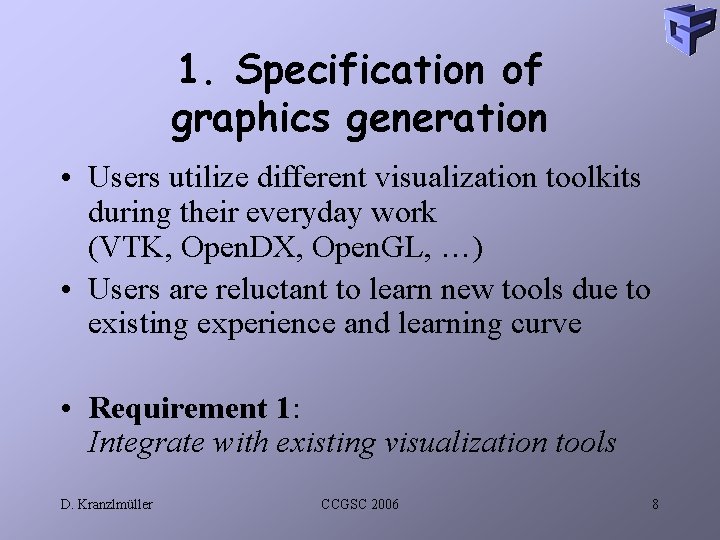 1. Specification of graphics generation • Users utilize different visualization toolkits during their everyday
