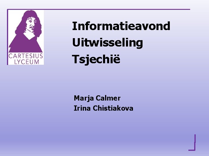 Informatieavond Uitwisseling Tsjechië Marja Calmer Irina Chistiakova 