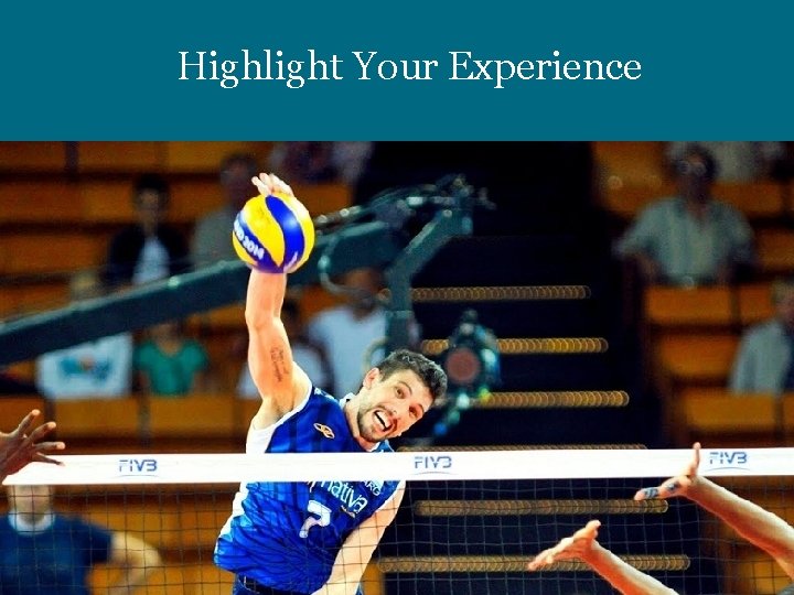 Highlight Your Experience ÉCOLE POLYTECHNIQUE – Ecole polytechnique Career & Development Center / SOIE