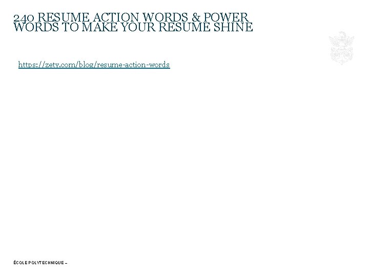 240 RESUME ACTION WORDS & POWER WORDS TO MAKE YOUR RESUME SHINE https: //zety.