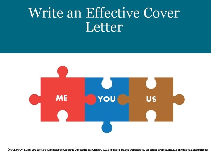 Write an Effective Cover Letter ME YOU US ÉCOLE POLYTECHNIQUE – Ecole polytechnique Career