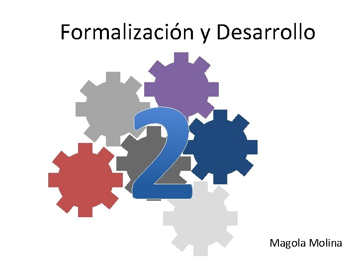 Formalización y Desarrollo Magola Molina 