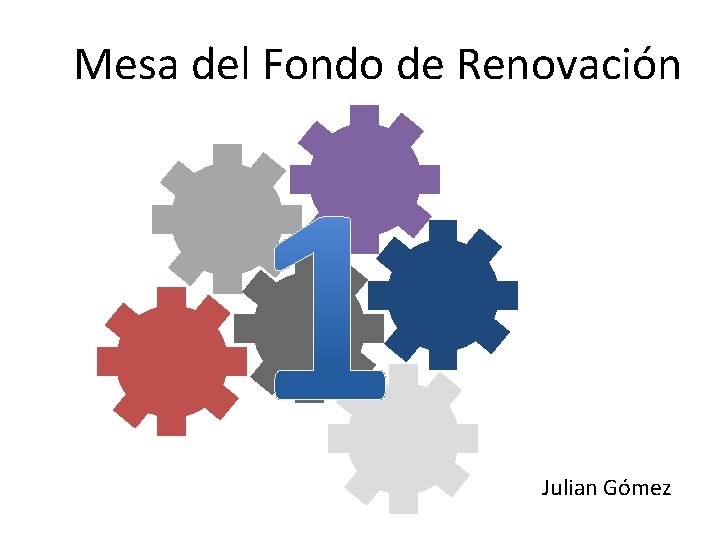 Mesa del Fondo de Renovación Julian Gómez 