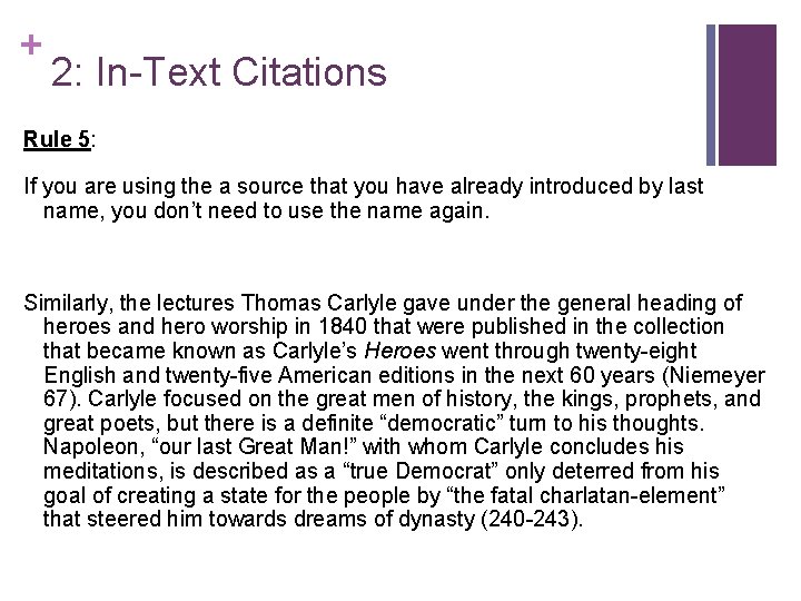 + 2: In-Text Citations Rule 5: If you are using the a source that