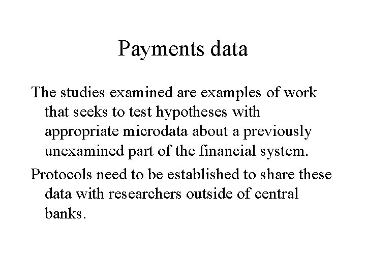 Payments data The studies examined are examples of work that seeks to test hypotheses