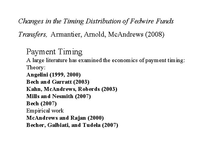 Changes in the Timing Distribution of Fedwire Funds Transfers, Armantier, Arnold, Mc. Andrews (2008)