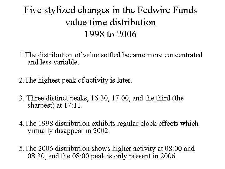 Five stylized changes in the Fedwire Funds value time distribution 1998 to 2006 1.