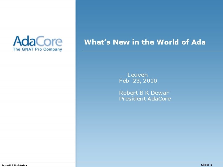 What’s New in the World of Ada Leuven Feb 23, 2010 Robert B K