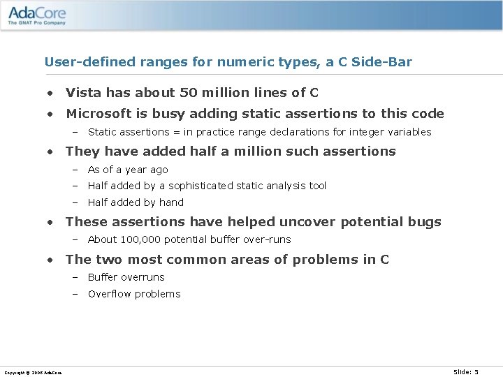 User-defined ranges for numeric types, a C Side-Bar • Vista has about 50 million